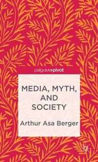 Media, Myth, And Society