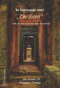 In harmonie met "The Secret" ... ook als het even niet lijkt te werken