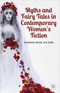 Myths and Fairy Tales in Contemporary Women s Fiction