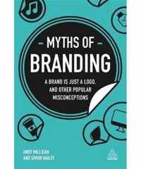 Myths of Branding: A Brand Is Just a Logo, and Other Popular Misconceptions