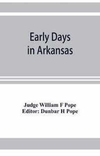 Early days in Arkansas; being for the most part the personal recollections of an old settler