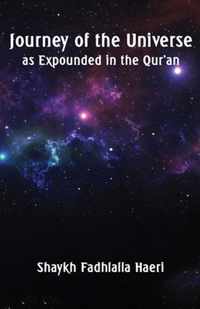 Journey of the Universe as Expounded in the Qur'an