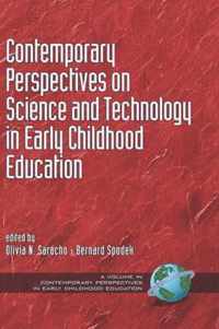 Contemporary Perspectives on Science and Technology in Early Childhood Education