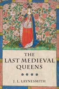 The Last Medieval Queens
