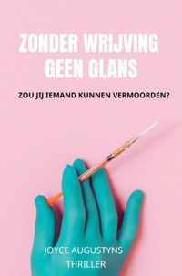 Zonder wrijving geen glans - Joyce Augustyns - Paperback (9789464354157)