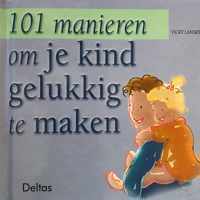 101 manieren om je kind gelukkig te maken