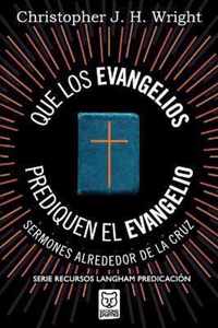 Que Los Evangelios Prediquen El Evangelio