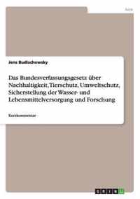 Das Bundesverfassungsgesetz uber Nachhaltigkeit, Tierschutz, Umweltschutz, Sicherstellung der Wasser- und Lebensmittelversorgung und Forschung