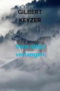 Voor altijd verlangen - Gilbert Keyzer - Paperback (9789464351446)