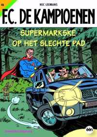F.C. De Kampioenen 46 - Supermarkse op het slechte pad - Hec Leemans - Paperback (9789002224478)