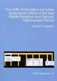 The Coffin of Zemathor and other Rectangular Coffins of the Late Middle Kingdom and Second Intermediate Period