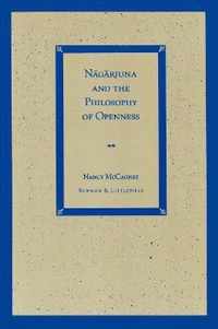 Nagarjuna and the Philosophy of Openness