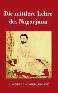 Die mittlere Lehre des Nagarjuna