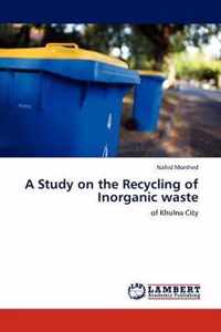 A Study on the Recycling of Inorganic Waste