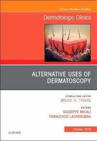 Alternative Uses of Dermatoscopy, An Issue of Dermatologic Clinics