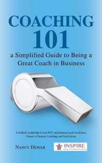 Coaching 101 a Simplified Guide to Being a Great Coach in Business