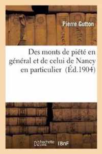Des Monts de Piete En General Et de Celui de Nancy En Particulier