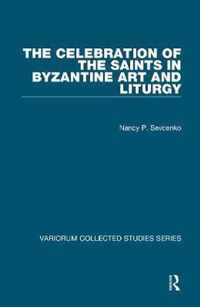 The Celebration of the Saints in Byzantine Art and Liturgy