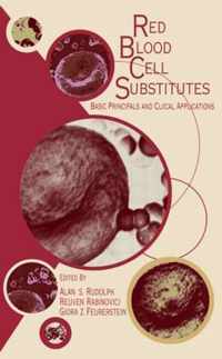 Red Blood Cell Substitutes: Basic Principles and Clinical Applications