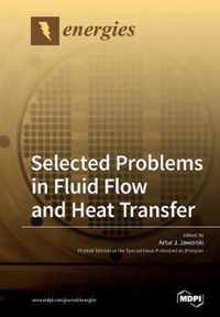 Selected Problems in Fluid Flow and Heat Transfer