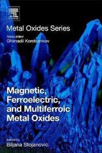 Magnetic, Ferroelectric, and Multiferroic Metal Oxides