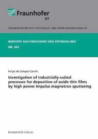 Investigation of industrially-suited processes for deposition of oxide thin films by high power impulse magnetron sputtering.