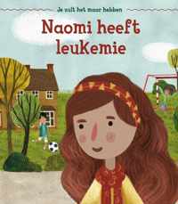 Je zult het maar hebben  -   Naomi heeft leukemie