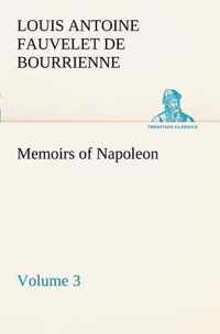 Memoirs of Napoleon - Volume 03