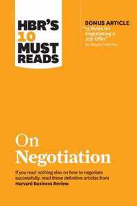 HBR's 10 Must Reads on Negotiation (with bonus article  15 Rules for Negotiating a Job Offer  by Deepak Malhotra)