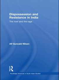 Dispossession and Resistance in India