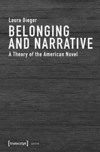 Belonging and Narrative - A Theory of the American Novel