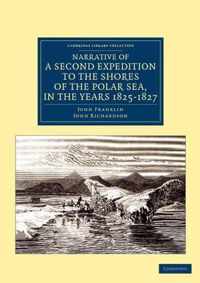 Narrative of a Second Expedition to the Shores of the Polar Sea, in the Years 1825, 1826, and 1827