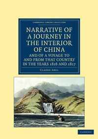 Narrative of a Journey in the Interior of China, and of a Voyage to and from That Country in the Years 1816 and 1817