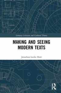 Making and Seeing Modern Texts