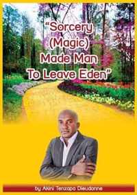 Sorcery(Magic)Made Man To Leave Eden