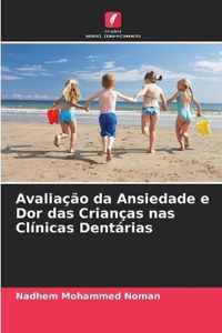 Avaliacao da Ansiedade e Dor das Criancas nas Clinicas Dentarias