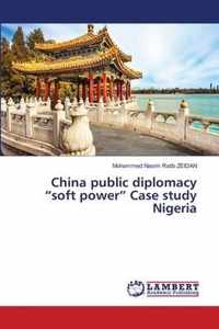 China public diplomacy soft power Case study Nigeria