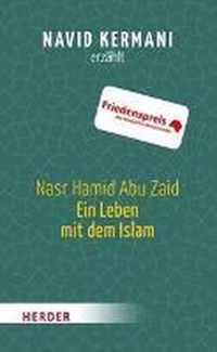 Nasr Hamid Abu Zaid - Ein Leben Mit Dem Islam
