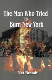 The Man Who Tried to Burn New York