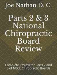 Part 2 and 3 National Chiropractic Board Review: Complete review for parts 2 and 3 of Chiropractic Boards