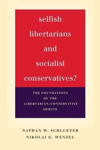 Selfish Libertarians and Socialist Conservatives?