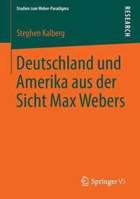 Deutschland Und Amerika Aus Der Sicht Max Webers