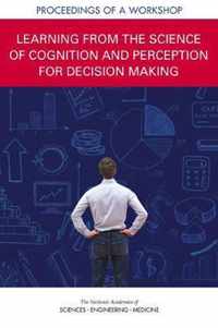 Learning from the Science of Cognition and Perception for Decision Making
