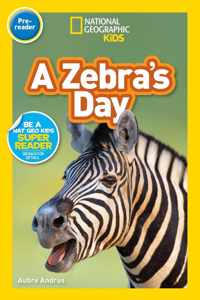 A Zebra's Day (Pre-Reader) (National Geographic Readers)