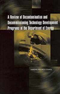 A Review of Decontamination and Decommissioning Technology Development Programs at the Department of Energy