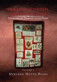 Our Multi-National Heritage to Adam, Ancestors of Merlene Hutto Byars, Volume 1