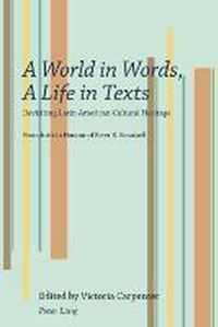 A World in Words, A Life in Texts