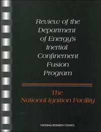Review of the Department of Energy's Inertial Confinement Fusion Program