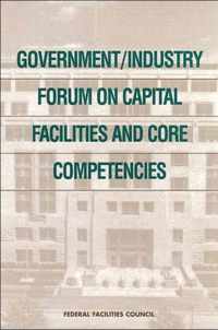 Government/Industry Forum on Capital Facilities and Core Competencies