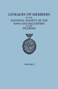Lineages of Members of the National Society of the Sons and Daughters of the Pilgrims, to January 1, 1929. in Two Volumes. Volume I